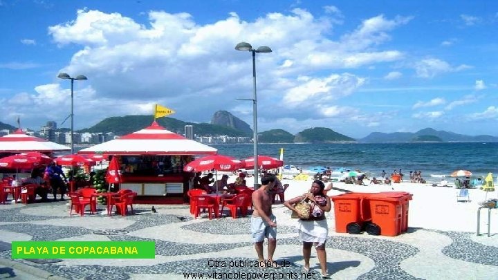 PLAYA DE COPACABANA Otra publicación de www. vitanoblepowerpoints. net 