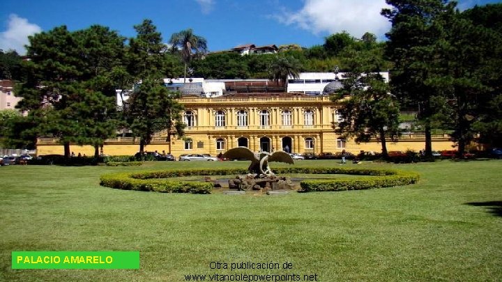 PALACIO AMARELO Otra publicación de www. vitanoblepowerpoints. net 