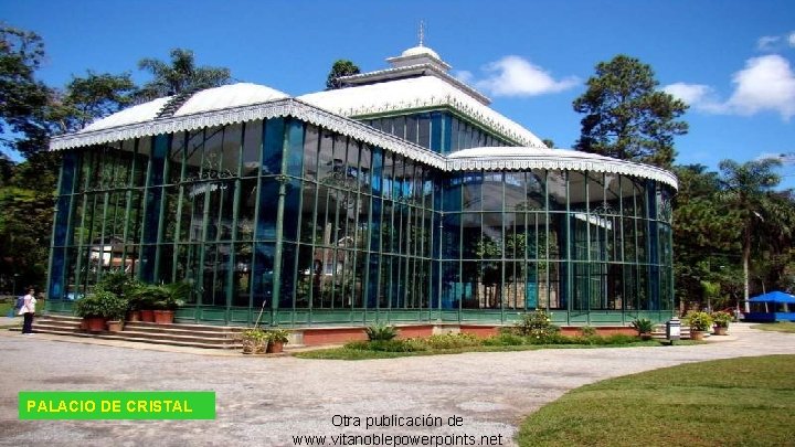 PALACIO DE CRISTAL Otra publicación de www. vitanoblepowerpoints. net 