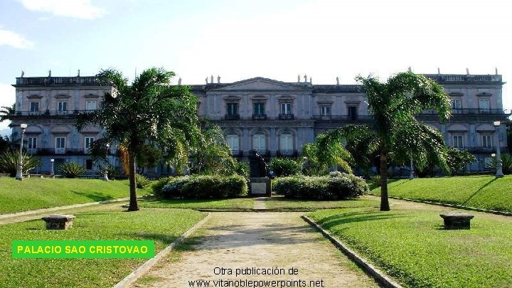 PALACIO SAO CRISTOVAO Otra publicación de www. vitanoblepowerpoints. net 