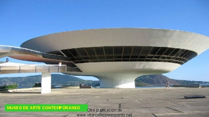 MUSEO DE ARTE CONTEMPORANEO Otra publicación de www. vitanoblepowerpoints. net 