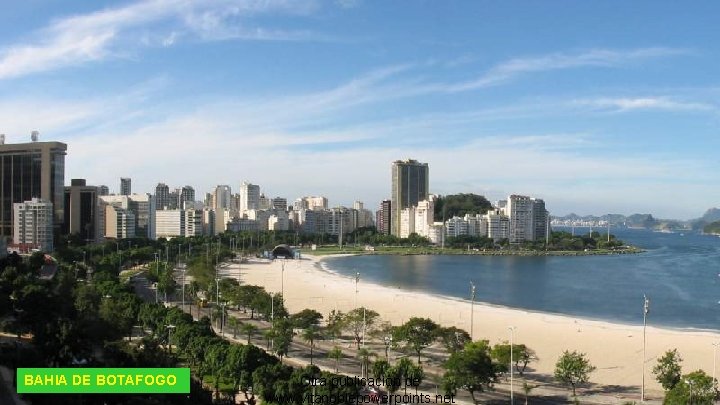 BAHIA DE BOTAFOGO Otra publicación de www. vitanoblepowerpoints. net 