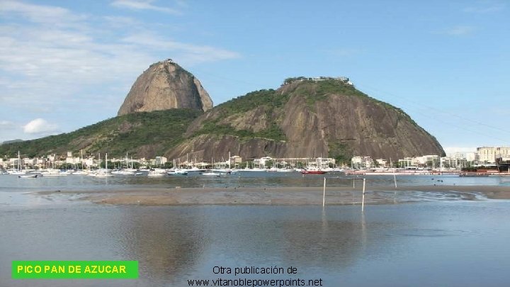 PICO PAN DE AZUCAR Otra publicación de www. vitanoblepowerpoints. net 
