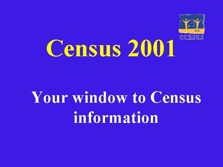 Census 2001 Your window to Census information 