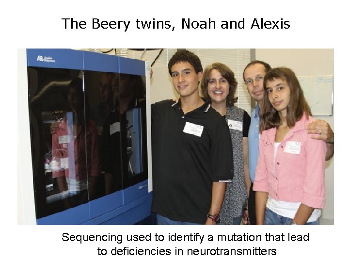 The Beery twins, Noah and Alexis Sequencing used to identify a mutation that lead