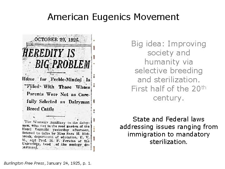 American Eugenics Movement Big idea: Improving society and humanity via selective breeding and sterilization.