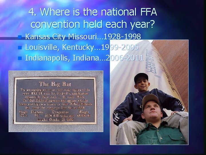 4. Where is the national FFA convention held each year? n n n Kansas