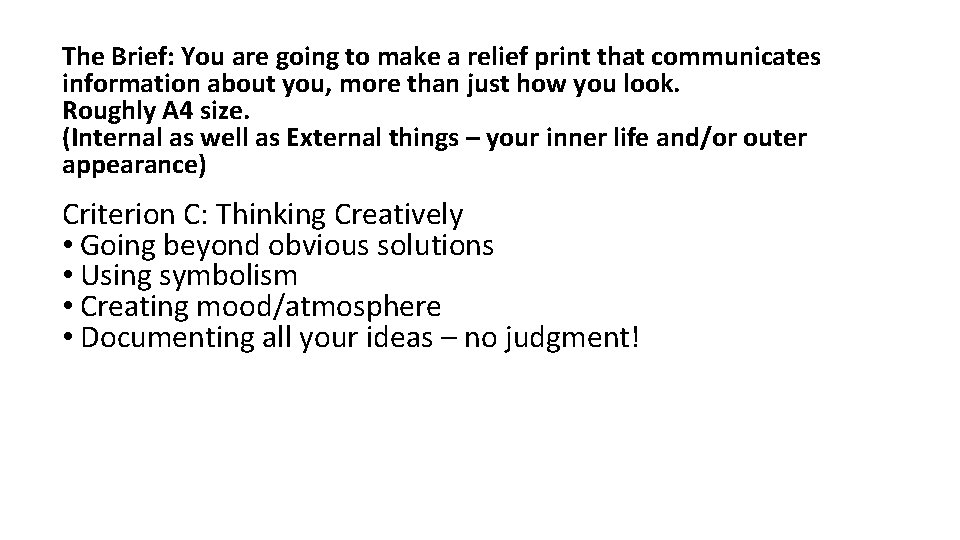 The Brief: You are going to make a relief print that communicates information about The Brief: You are going to make a relief print that communicates information about