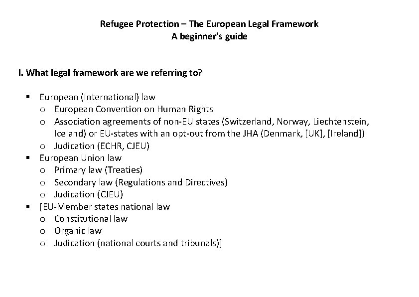 Refugee Protection – The European Legal Framework A beginner’s guide I. What legal framework