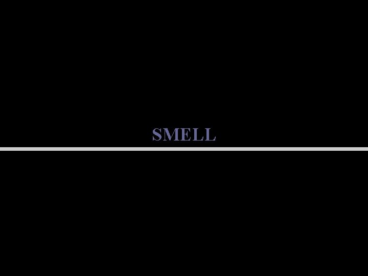 SMELL 