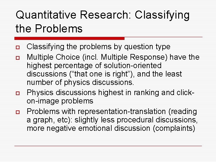 Quantitative Research: Classifying the Problems o o Classifying the problems by question type Multiple