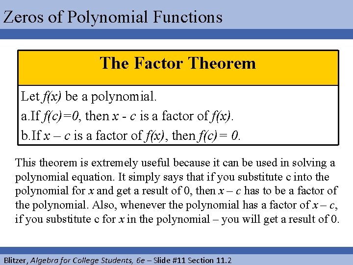 Zeros of Polynomial Functions The Factor Theorem Let f(x) be a polynomial. a. If
