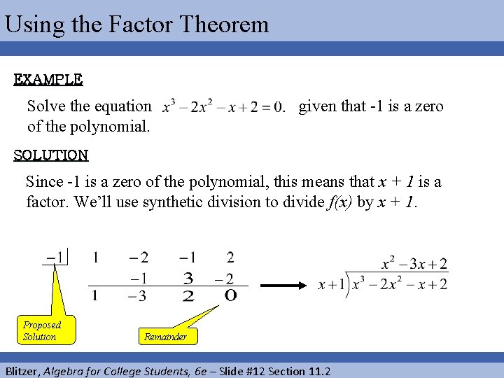 Using the Factor Theorem EXAMPLE Solve the equation of the polynomial. given that -1