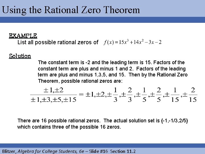 Using the Rational Zero Theorem EXAMPLE List all possible rational zeros of Solution The