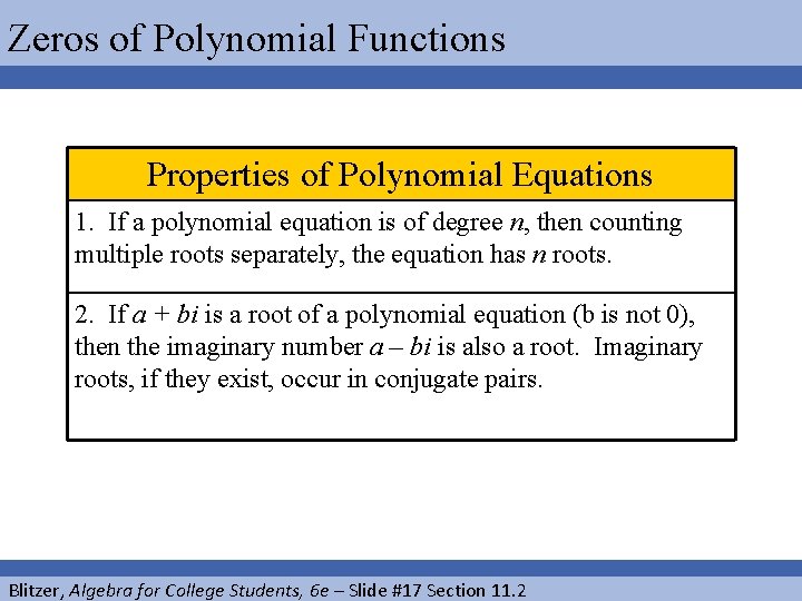 Zeros of Polynomial Functions Properties of Polynomial Equations 1. If a polynomial equation is