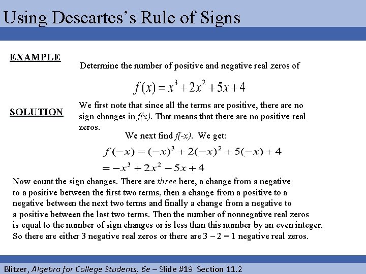 Using Descartes’s Rule of Signs EXAMPLE SOLUTION Determine the number of positive and negative