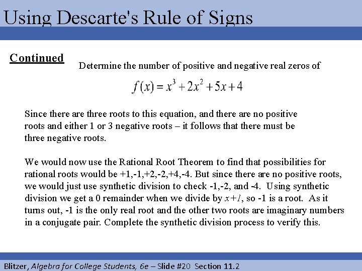 Using Descarte's Rule of Signs Continued Determine the number of positive and negative real