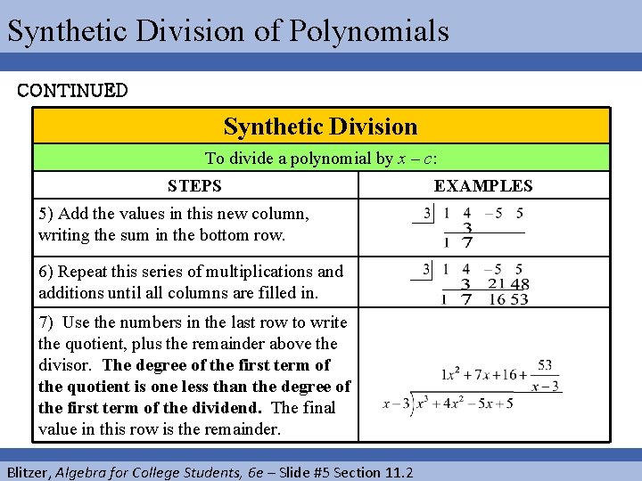 Synthetic Division of Polynomials CONTINUED Synthetic Division To divide a polynomial by x –