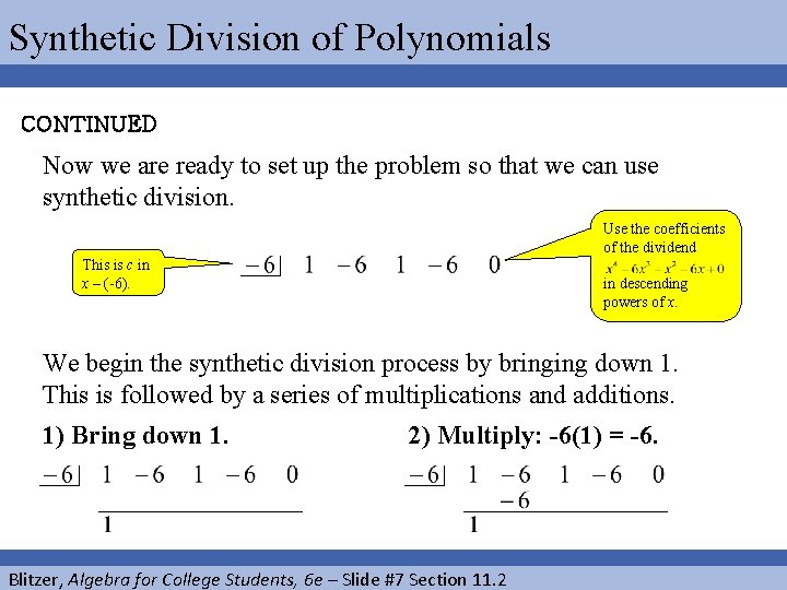 Synthetic Division of Polynomials CONTINUED Now we are ready to set up the problem