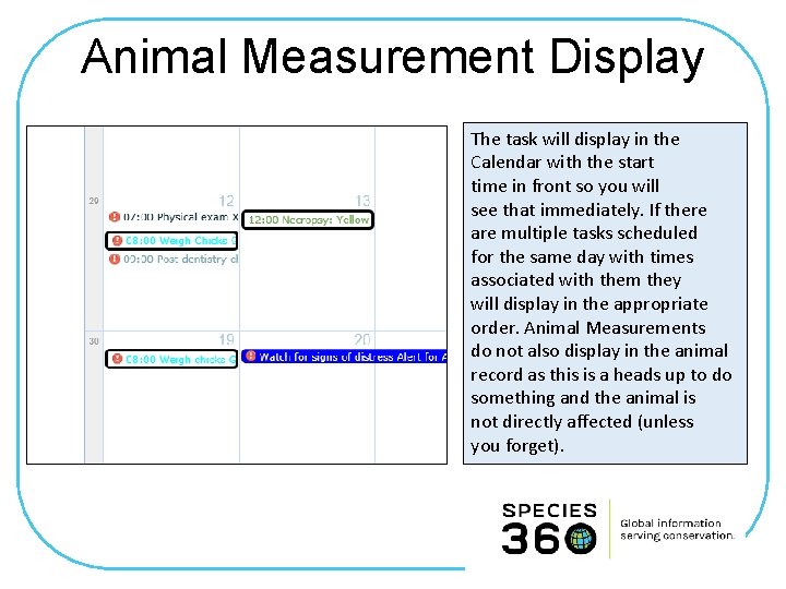 Animal Measurement Display The task will display in the Calendar with the start time