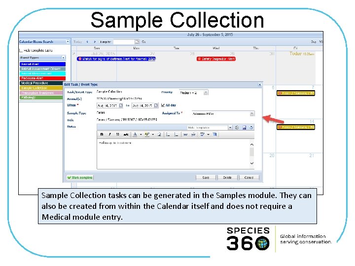 Sample Collection tasks can be generated in the Samples module. They can also be