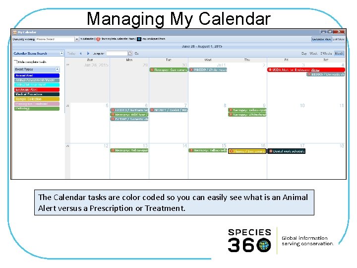 Managing My Calendar The Calendar tasks are color coded so you can easily see