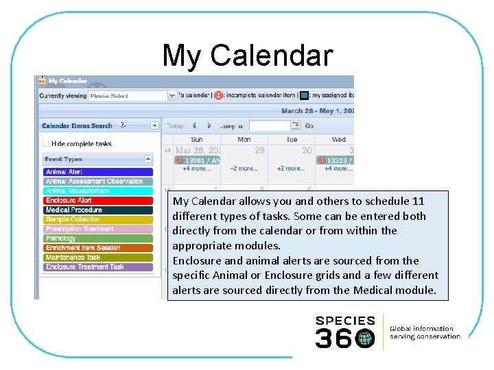 My Calendar allows you and others to schedule 11 different types of tasks. Some