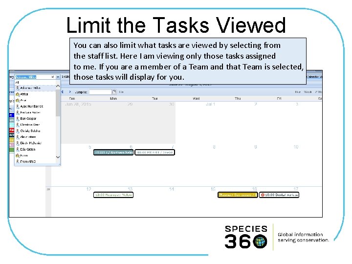 Limit the Tasks Viewed You can also limit what tasks are viewed by selecting