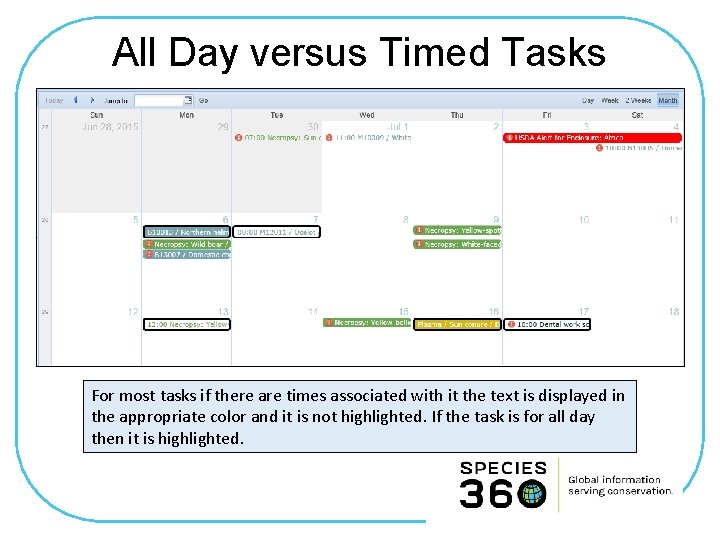 All Day versus Timed Tasks For most tasks if there are times associated with