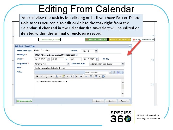 Editing From Calendar You can view the task by left clicking on it. If