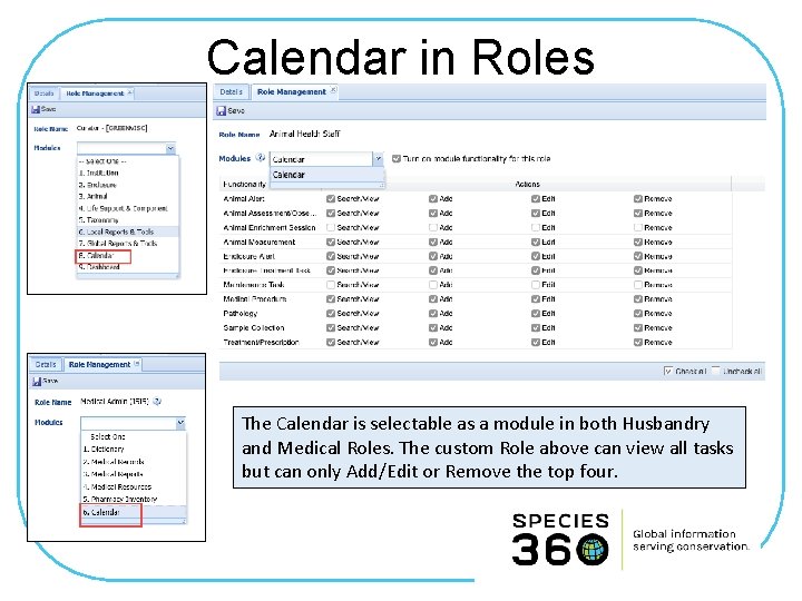 Calendar in Roles The Calendar is selectable as a module in both Husbandry and