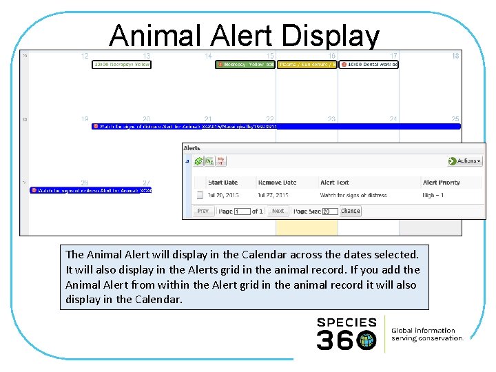 Animal Alert Display The Animal Alert will display in the Calendar across the dates