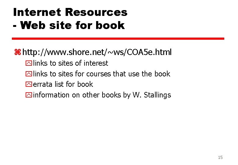 Internet Resources - Web site for book z http: //www. shore. net/~ws/COA 5 e.