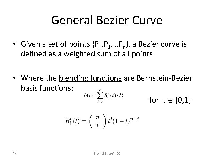 General Bezier Curve • Given a set of points {P 0, P 1, …Pn},