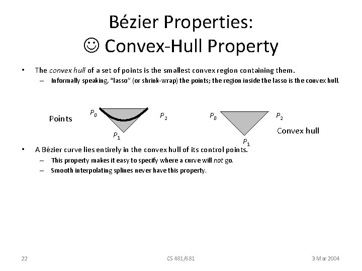 Bézier Properties: Convex-Hull Property • The convex hull of a set of points is