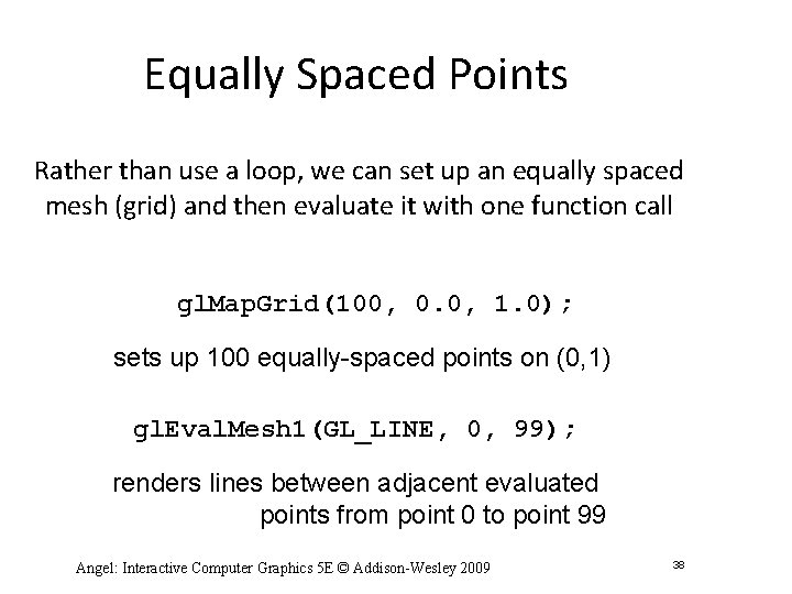 Equally Spaced Points Rather than use a loop, we can set up an equally