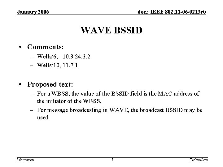 January 2006 doc. : IEEE 802. 11 -06/0213 r 0 WAVE BSSID • Comments: