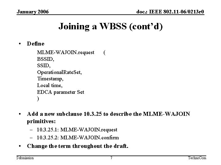 January 2006 doc. : IEEE 802. 11 -06/0213 r 0 Joining a WBSS (cont’d)