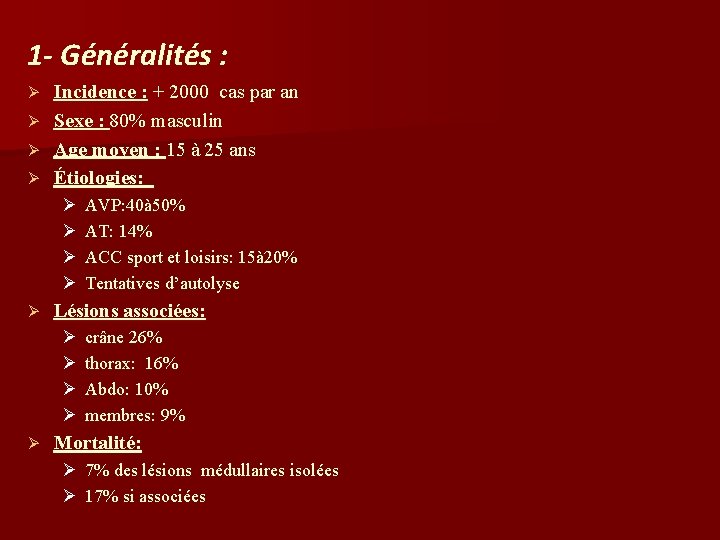 1 - Généralités : Ø Ø Incidence : + 2000 cas par an Sexe 1 - Généralités : Ø Ø Incidence : + 2000 cas par an Sexe