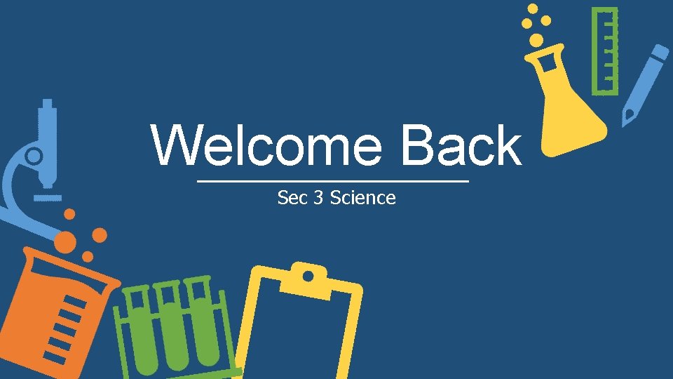 Welcome Back Sec 3 Science 