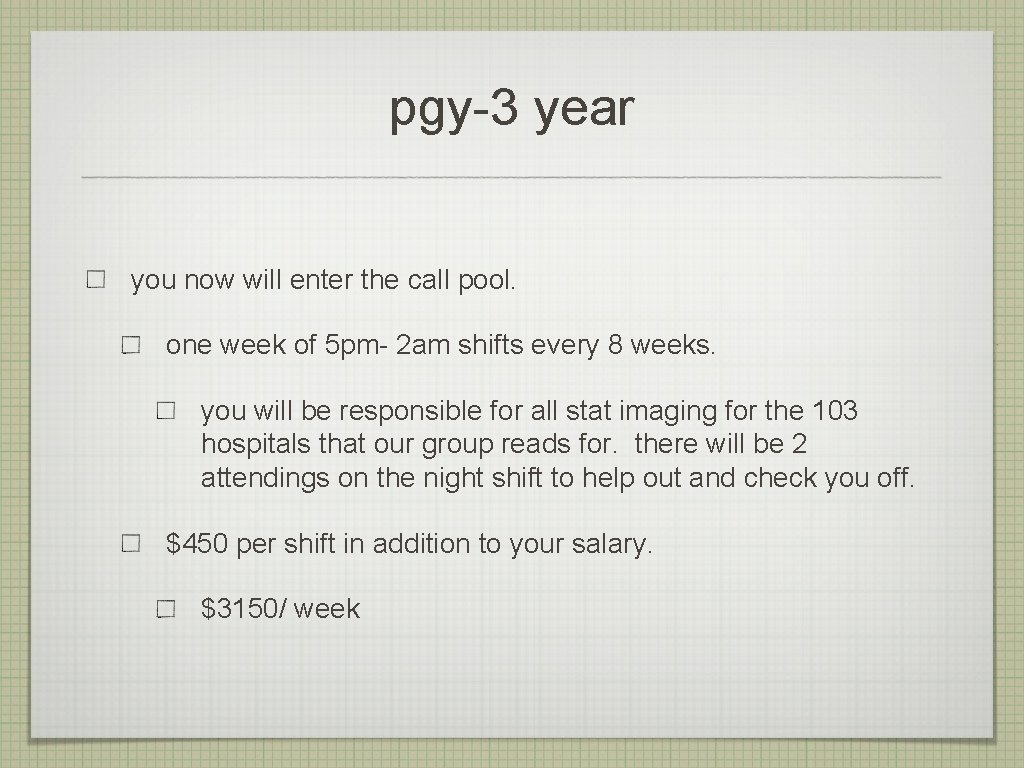 pgy-3 year you now will enter the call pool. one week of 5 pm-