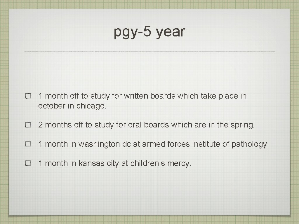 pgy-5 year 1 month off to study for written boards which take place in