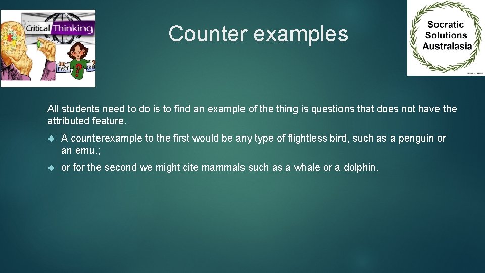 Counter examples All students need to do is to find an example of the
