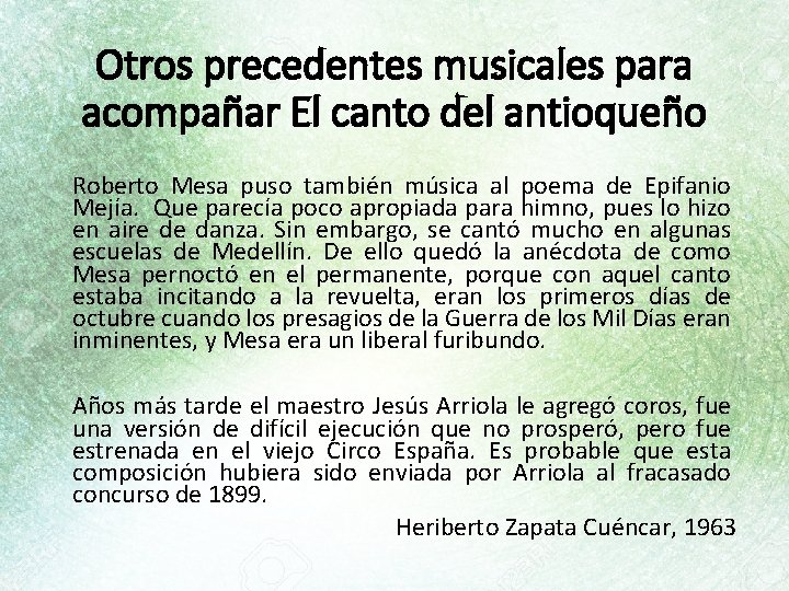 Otros precedentes musicales para acompañar El canto del antioqueño Roberto Mesa puso también música
