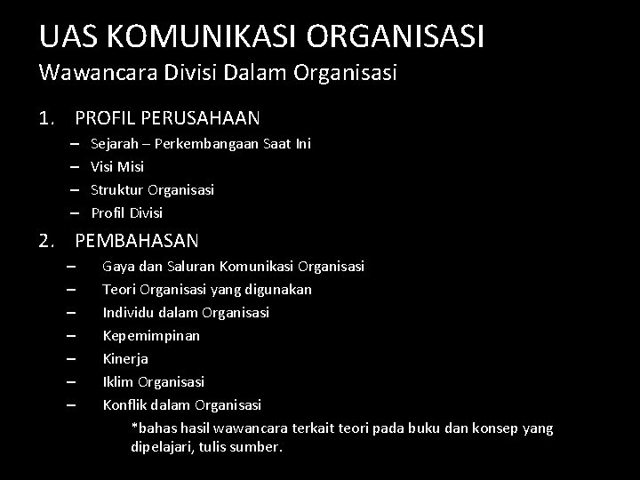 UAS KOMUNIKASI ORGANISASI Wawancara Divisi Dalam Organisasi 1. PROFIL PERUSAHAAN – – Sejarah –