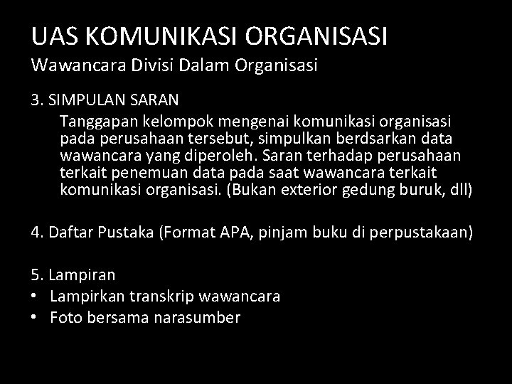 UAS KOMUNIKASI ORGANISASI Wawancara Divisi Dalam Organisasi 3. SIMPULAN SARAN Tanggapan kelompok mengenai komunikasi