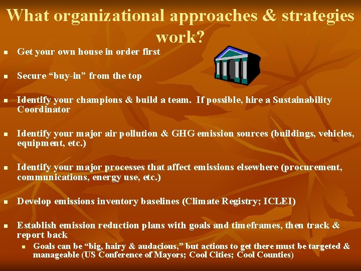 What organizational approaches & strategies work? n Get your own house in order first What organizational approaches & strategies work? n Get your own house in order first