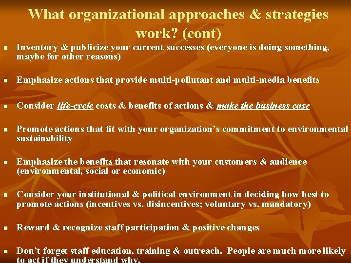 What organizational approaches & strategies work? (cont) n Inventory & publicize your current successes What organizational approaches & strategies work? (cont) n Inventory & publicize your current successes