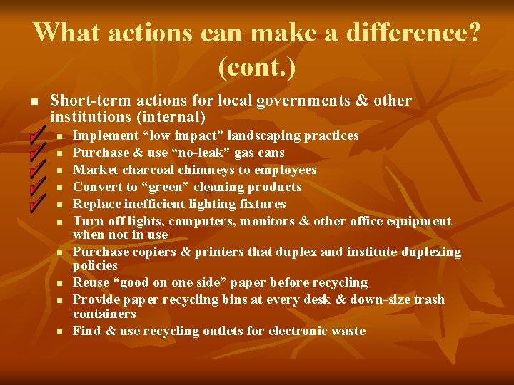What actions can make a difference? (cont. ) n Short-term actions for local governments What actions can make a difference? (cont. ) n Short-term actions for local governments