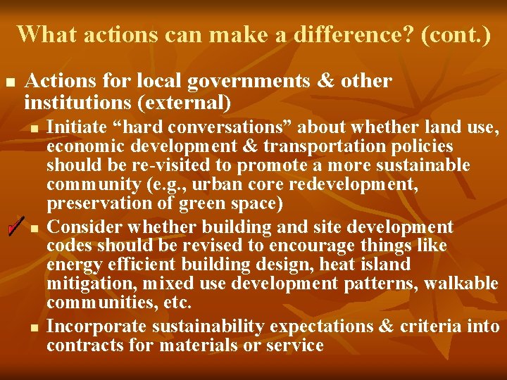 What actions can make a difference? (cont. ) n Actions for local governments & What actions can make a difference? (cont. ) n Actions for local governments &